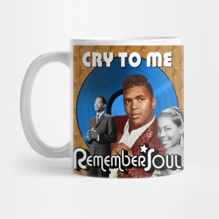 Remember When -  Cry To Me Mug